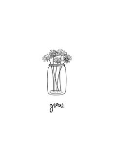 a black and white drawing of flowers in a vase with the word grow on it