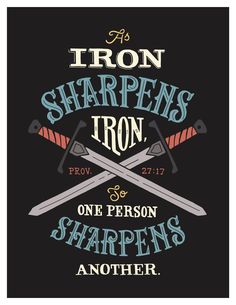 an iron sharpes iron poster with two crossed swords and the words, one person sharpes another