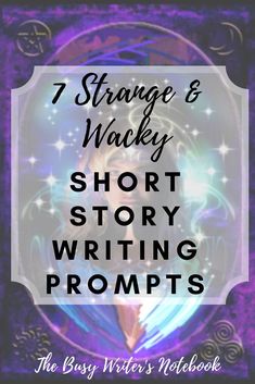 the title for 7 strange and wacky short story writing prompts with an image of a woman's face