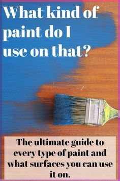 the ultimate guide to paint and what surfaces you can use it on