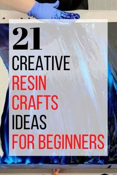 a woman holding up a sign that says 21 creative resinin crafts for beginners