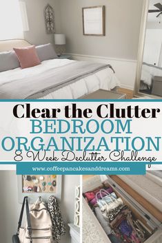 a collage of photos with the words clear the clutter bedroom organization and well - designed storage