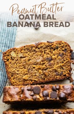 two slices of banana bread with chocolate chips on top and the text peanut butter oatmeal banana bread