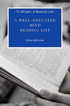 a person reading a book with the text tl wright a booksh life - a well - educated mind reading list