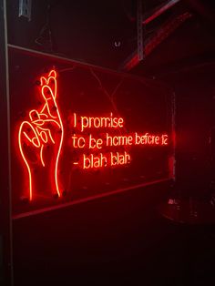 a neon sign that says i promise to be home before it's blaah blaah