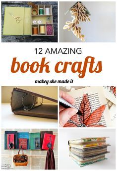 twelve amazing book crafts that are easy to make and great for any kind of project