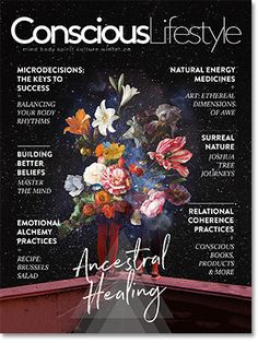 Past Issues | Conscious Lifestyle Magazine Conscious Lifestyle, Herbs For Health, Natural Energy, Lifestyle Magazine, Ancient Wisdom, Consciousness, Health Remedies, Holistic Health, Health Benefits