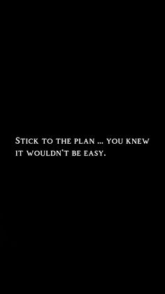 a clock with the words stick to the plan you knew it wouldn't be easy