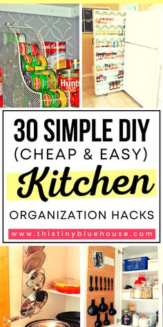 kitchen organization hacks with the words 30 simple diy cheap and easy kitchen organization hacks