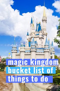 a castle with the words magic kingdom bucket list of things to do