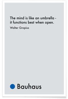 the mind is like an umbrella - it functions best when open walter gropius