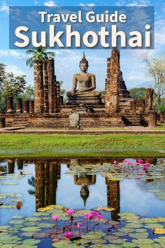 Photo of a temple in Sukhothai, Thailand. It shows a bid Budha in the background and a pond with flowers in the front. The photo illustrates an article about things to do in Sukhothai. Sukhothai Thailand, Thailand Itinerary, Travel 2024, Thailand Travel Tips, Relaxing Travel, Travel Thailand, Travel Destinations Asia, Asia Travel Guide, List Of Things