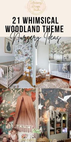 there are pictures of baby cribs in this nursery room with the words, 21 whimsical woodland theme nursery ideas