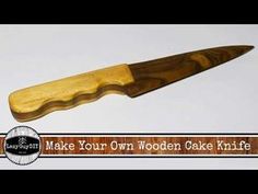 a wooden knife with the words make your own wooden cake knife