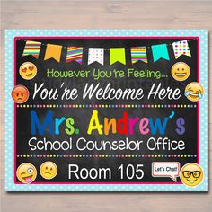 a chalkboard sign that says you're welcome here, mrs andrews's school counselor office room 105