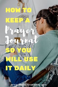 a woman sitting in a chair with the words how to keep a prayer journal so you will use it daily