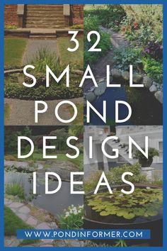 small pond design ideas with text overlay that reads, 32 small pond design ideas