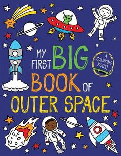 the book cover for my first big book of outer space