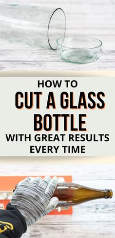 how to cut a glass bottle with great results every time