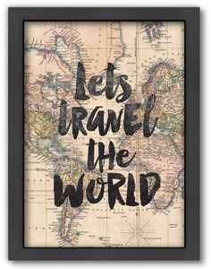 an old map with the words let's travel the world in black ink on it