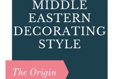 the origin of modern middle eastern decorating style, with text overlaying it