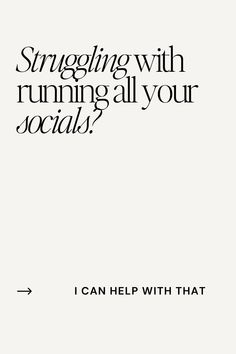 a white poster with the words, struggling with running all your socials? i can help that