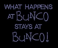 the words what happens at blingo stays at bunco are shown in white letters