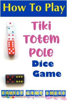 how to play tiki totem pole dice game with instructions for children and adults