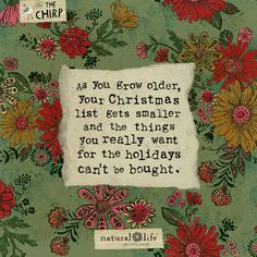 a green background with red flowers and a quote from the book as you grow older, your christmas list gets smaller and the things you really want for the holidays can't be bought