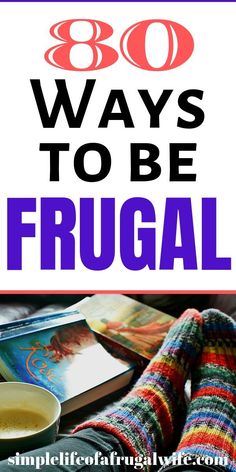 a person's feet with their socks on and the words, 80 ways to be frugal