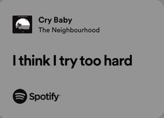 The Neighbourhood Lyrics, I Talk Too Much, Songs That Describe Me, Lyrics Aesthetic, Favorite Lyrics, Me Too Lyrics