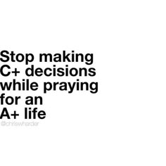 the words stop making c + + decision while praying for an aa - life