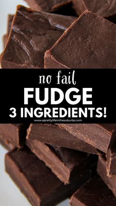 chocolate fudge with text overlay saying no fail fudge 3 ingredients