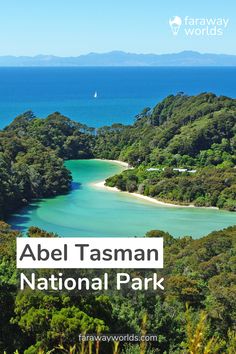 the label for abel tasman national park, with trees and water in the background