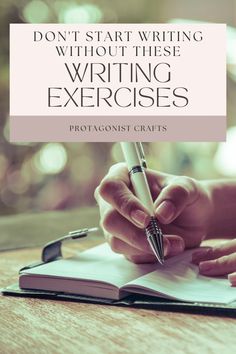 someone writing on a notebook with the words don't start writing without these writing exercises