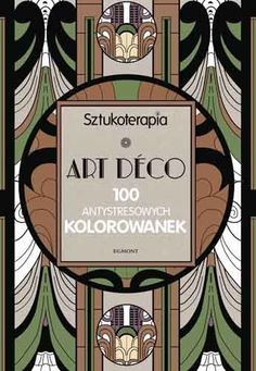 an art - therapy book with the title, art deco 100 motivv