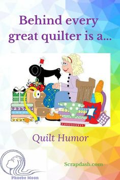 a woman sitting on top of a couch next to a dog and sewing machine with the caption behind her that reads, behind every great quilter is a