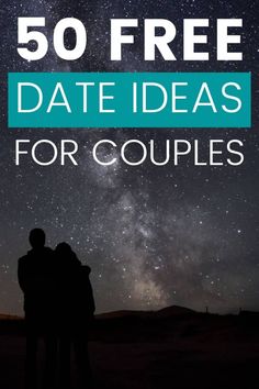 two people looking up at the night sky with text overlay that reads 50 free date ideas for couples