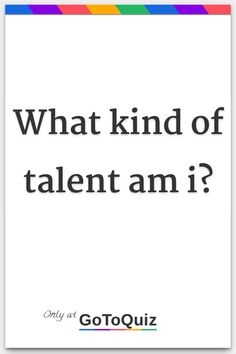 a white poster with the words what kind of talent am i? and an image of a