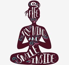 a person sitting in a yoga pose with the words free you mind and smile inside