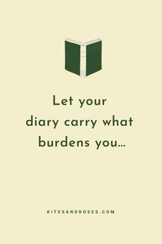 an open book with the words let your diary carry what burdens you