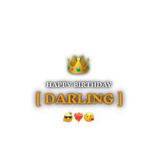 happy birthday card with the words darling and emoticions on white paper background