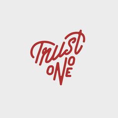 the words trust one written in red ink on a white background with a black outline