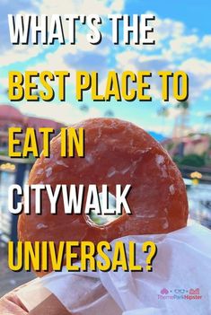 a donut with the words, what's the best place to eat in citywalk universal?