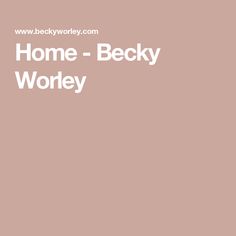 the words home - becky woley are in white letters on a pink background