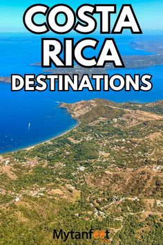 costa rica destinations with text overlay that reads costa rica destinations by mynanf