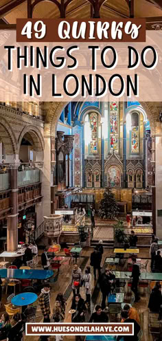 the inside of an old church with text overlay reading 39 quirky things to do in london