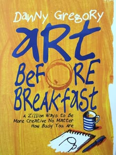 the book cover for art before breakfast by dany greeby is shown in blue and yellow