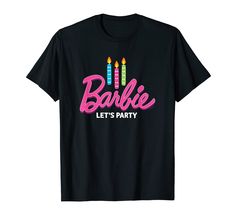 a black t - shirt that says barbie let's party with candles on it