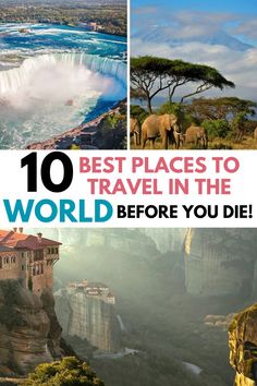 the top 10 places to travel in the world before you die